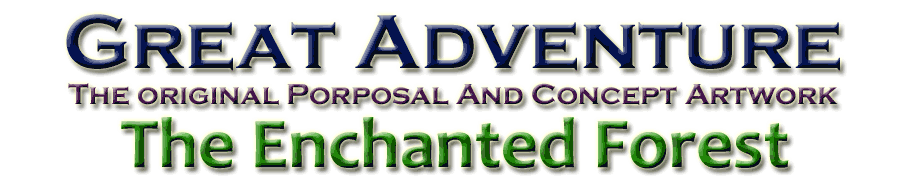 Great Adventure Original Proposal- The Enchanted Forest