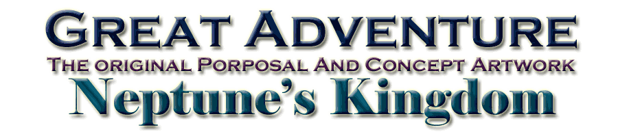 Great Adventure Original Proposal- Neptune's Kingdom