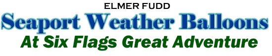 Ellmer Fudd Weather Balloons at Six Flags Great Adventure