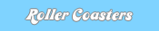 Roller Coasters