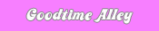 Goodtime Alley