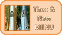 Go to the Then & Now Main Menu
